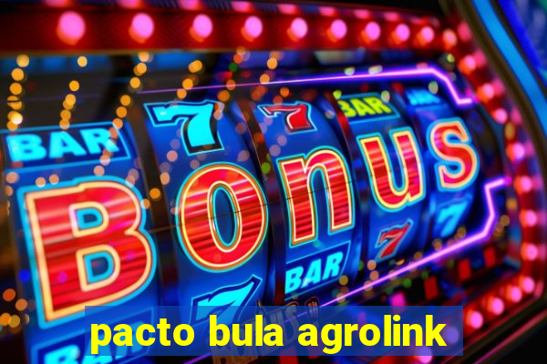 pacto bula agrolink