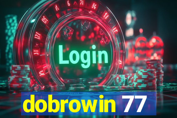 dobrowin 77