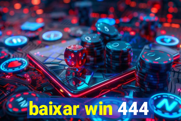 baixar win 444