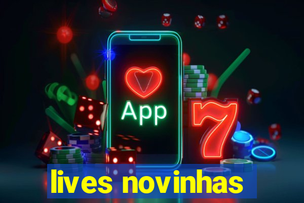 lives novinhas