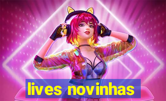 lives novinhas