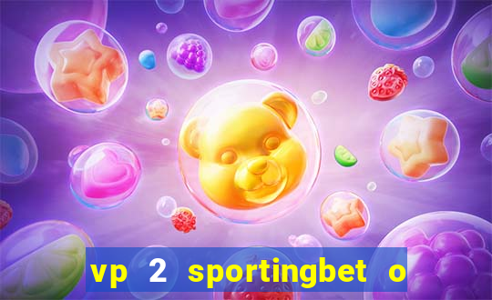 vp 2 sportingbet o que significa