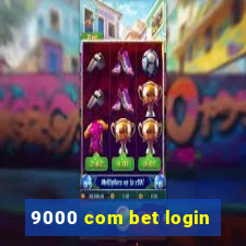 9000 com bet login