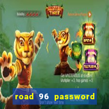 road 96 password happy taxi