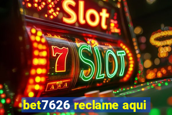 bet7626 reclame aqui