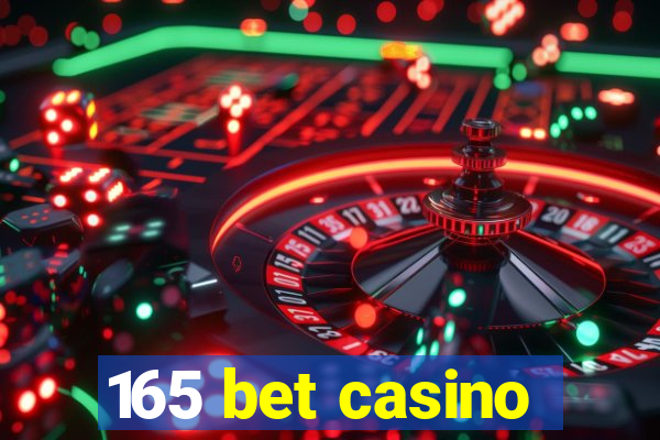 165 bet casino