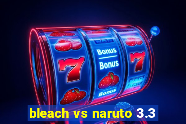 bleach vs naruto 3.3