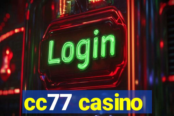 cc77 casino