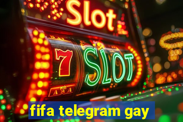 fifa telegram gay