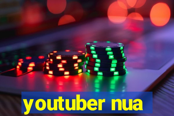 youtuber nua