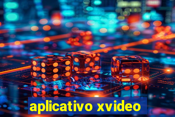 aplicativo xvideo