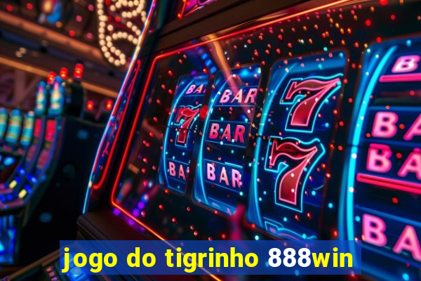 jogo do tigrinho 888win