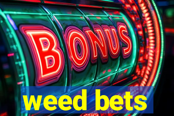 weed bets