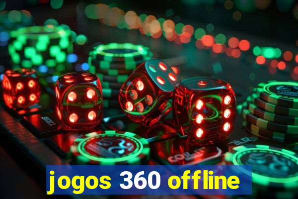 jogos 360 offline