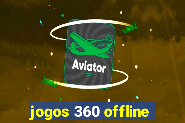 jogos 360 offline