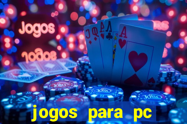 jogos para pc gratis windows 7