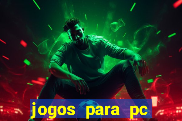 jogos para pc gratis windows 7