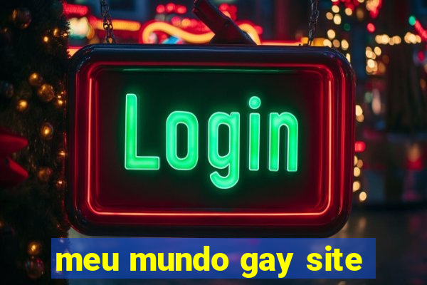 meu mundo gay site