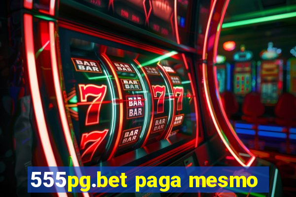 555pg.bet paga mesmo