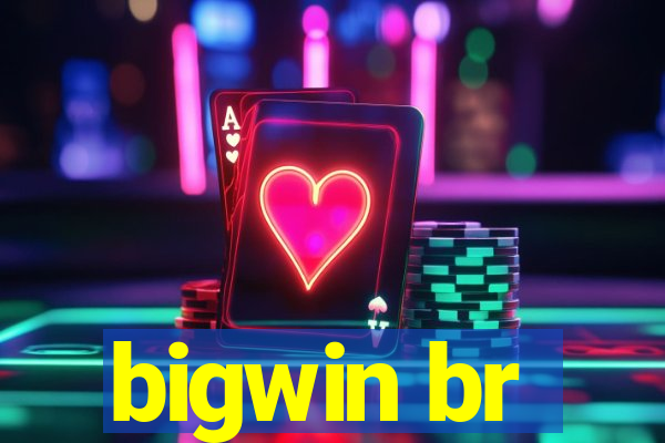 bigwin br