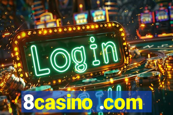 8casino .com