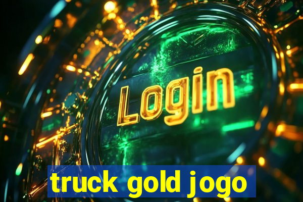 truck gold jogo