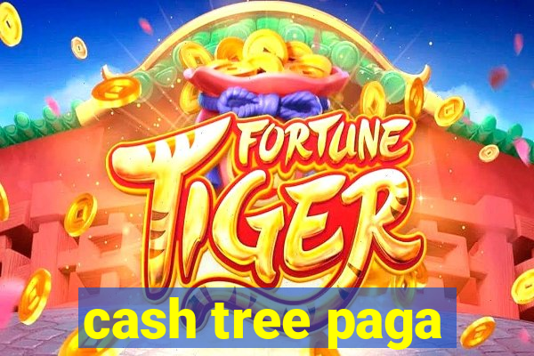 cash tree paga