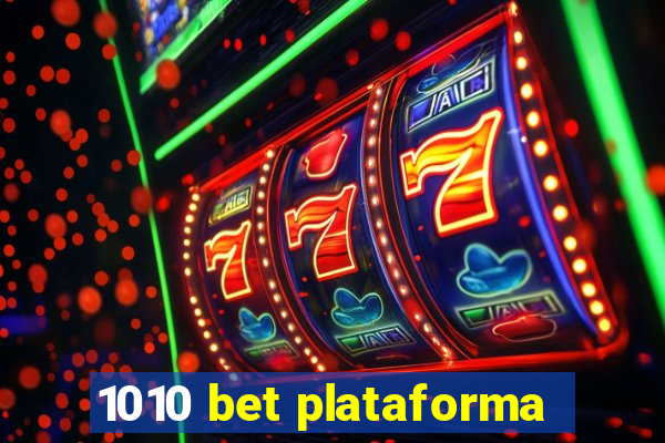 1010 bet plataforma