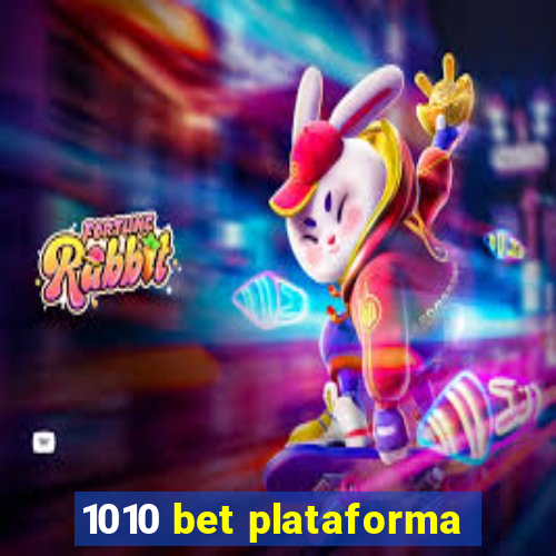 1010 bet plataforma