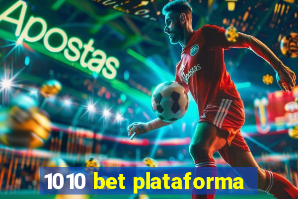 1010 bet plataforma