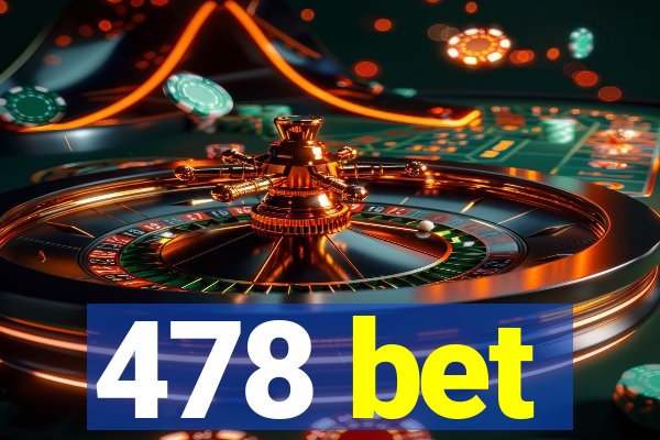 478 bet