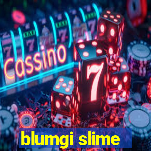 blumgi slime