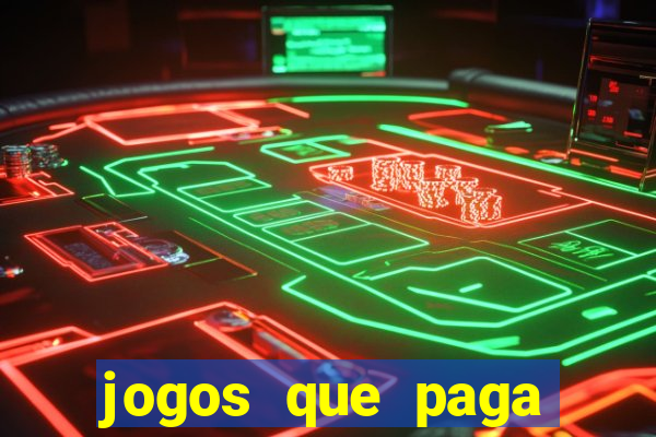 jogos que paga dinheiro de verdade sem depositar