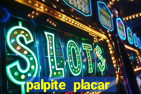 palpite placar exato de hoje