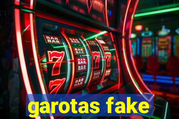 garotas fake