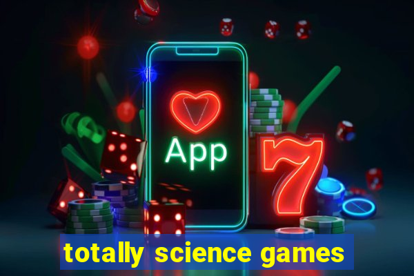 totally science games