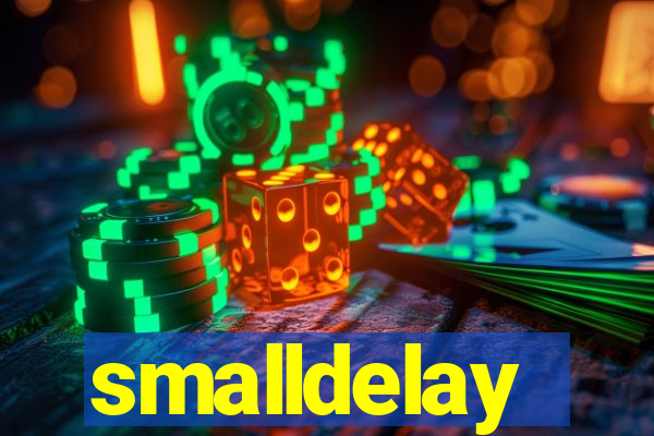 smalldelay