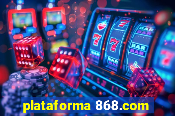 plataforma 868.com