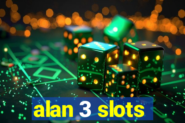 alan 3 slots