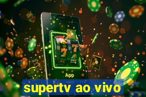 supertv ao vivo