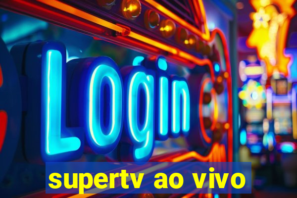 supertv ao vivo