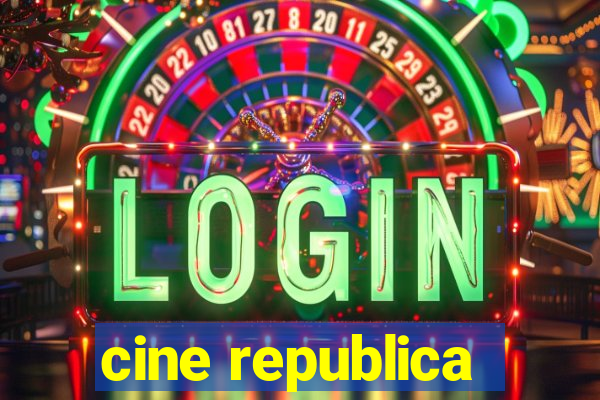 cine republica