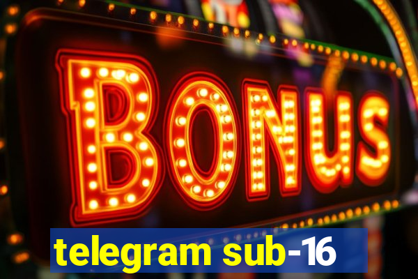 telegram sub-16