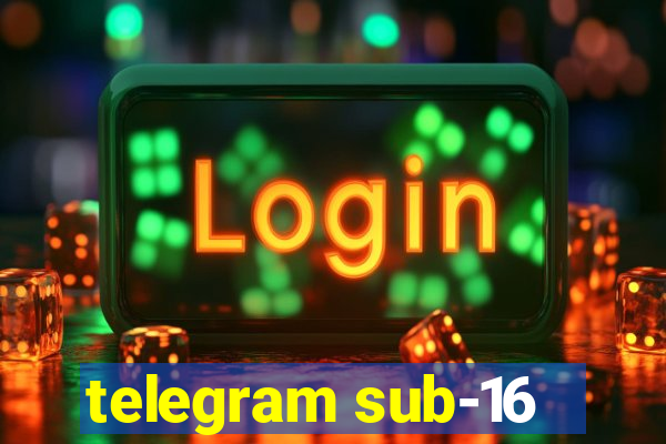 telegram sub-16