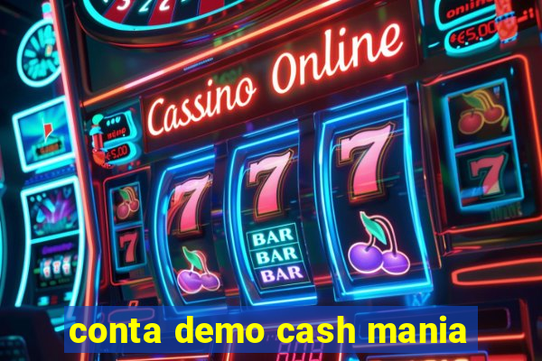 conta demo cash mania