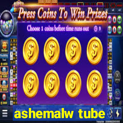 ashemalw tube