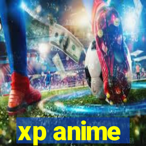 xp anime