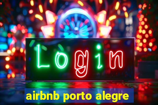 airbnb porto alegre