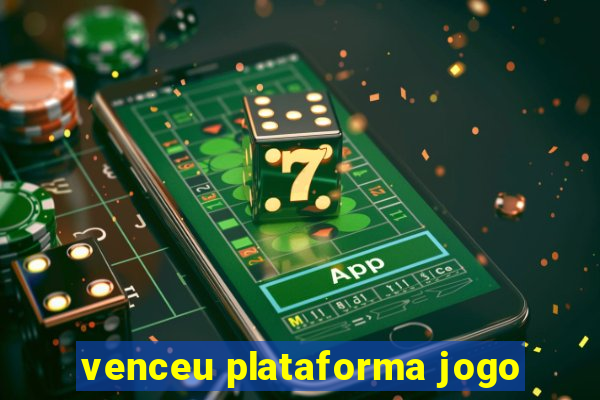 venceu plataforma jogo