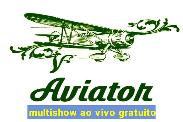 multishow ao vivo gratuito